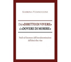 Dal «diritto di vivere» al «dovere di morire» di Sabrina Vannuccini,  2022,  You