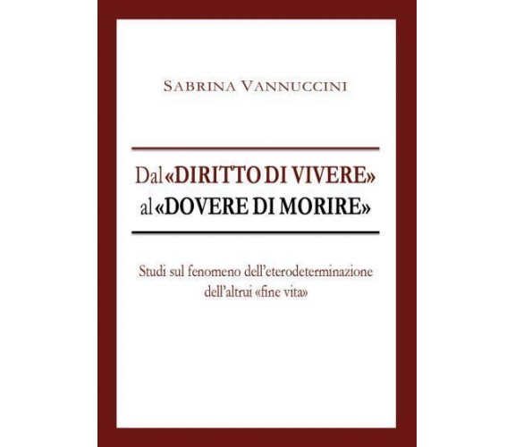 Dal «diritto di vivere» al «dovere di morire» di Sabrina Vannuccini,  2022,  You