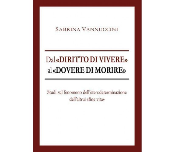 Dal «diritto di vivere» al «dovere di morire» di Sabrina Vannuccini,  2022,  You
