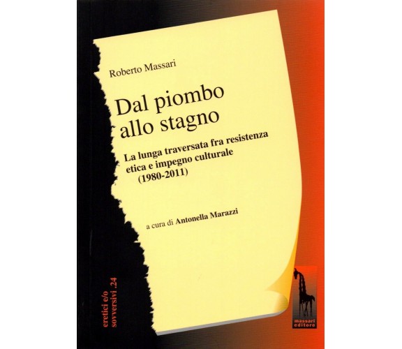 Dal piombo allo stagno. La lunga traversata fra resistenza etica e impegno cultu