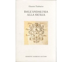 Dall'Andalusia alla Sicilia. - [Giuseppe Maimone Editore] - Tamburino