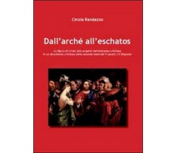 Dall’Archè all’Eschatos. La figura di Cristo alle sorgenti dell’esistenza crist.