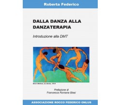 Dalla danza alla danzaterapia	 di Roberta Federico,  2017,  Youcanprint