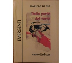 Dalla parte del torto	- Maricla Di Dio,  1997,  Gruppo Edicom
