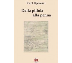 Dalla pillola alla penna di Carl Djerassi, 2004, Di Renzo Editore