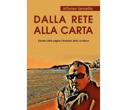 Dalla rete alla carta  di Alfonso Iannello,  2018,  Youcanprint - ER