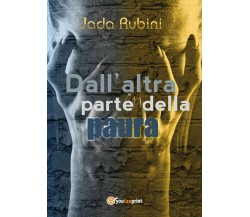 Dall’altra parte della paura	 di Jada Rubini,  2016,  Youcanprint