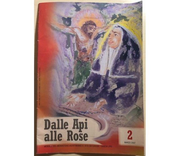 Dalle Api alle Rose n. 2/2007 di Aa.vv.,  2007,  Monastero Agostiniano S. Rita D