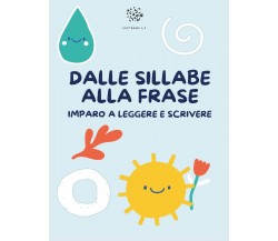 Dalle Sillabe alla Frase. Imparo a leggere e scrivere di Paola Giorgia Mormile, 