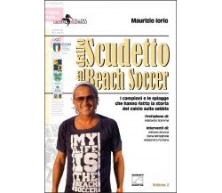 Dallo scudetto al beach soccer. I campioni e le spiagge che hanno fatto la stori