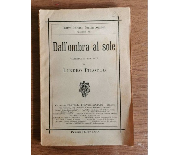 Dall'ombra al sole - L. Pilotto - Fratelli Treves - 1915 - AR