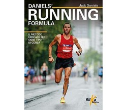 Daniels' Running Formula. Il metodo efficace per ogni tipo di corsa-Daniels,2021