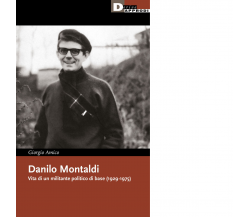 Danilo Montaldi. Vita di un militante politico di base (1929-1975) - 2022