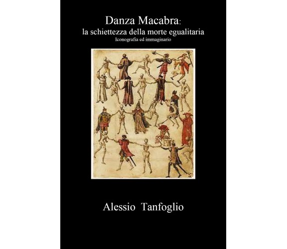 Danza Macabra di Alessio Tanfoglio,  2021,  Youcanprint