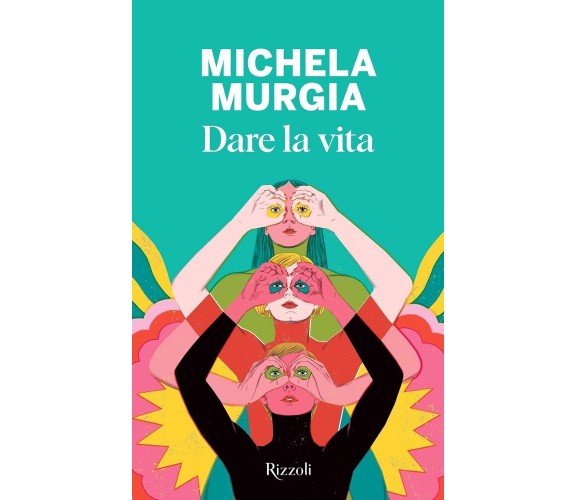 Dare la vita di Michela Murgia, 2024, Rizzoli