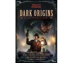 Dark Origins: The Collected Novellas - Dave Gross - ASMODEE, 2022 