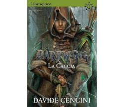 Darkwing Librogioco vol. 1 - La Caccia	 di Davide Cencini,  2020,  Youcanprint