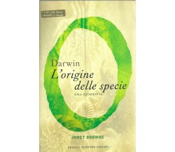Darwin L’origine della specie; una biografia - Janet Browne,  2007,  Newton 