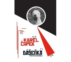 Dasenka. Vita di un cucciolo. Ediz. illustrata di Karel Capek, 2022, WoM Edizion