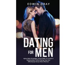 Dating For Men. Alpha Male Strategies, Social Skills To Create A Relationship, O