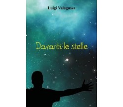  Davanti le stelle di Luigi Valagussa, 2022, Youcanprint