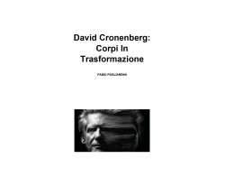 David Cronenberg: Corpi In Trasformazione, Fabio Pagliardini,  2021,  Youcanpr.