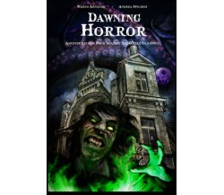 Dawning Horror: Adventures for Four against the Great Old Ones di Marco Arnaudo