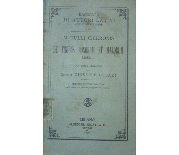 De Finibus Bonorum Et Malorum -Cesari - 1899 - Albrighi, Segati & Co. - lo