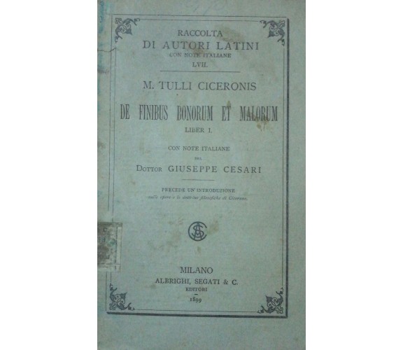 De Finibus Bonorum Et Malorum -Cesari - 1899 - Albrighi, Segati & Co. - lo