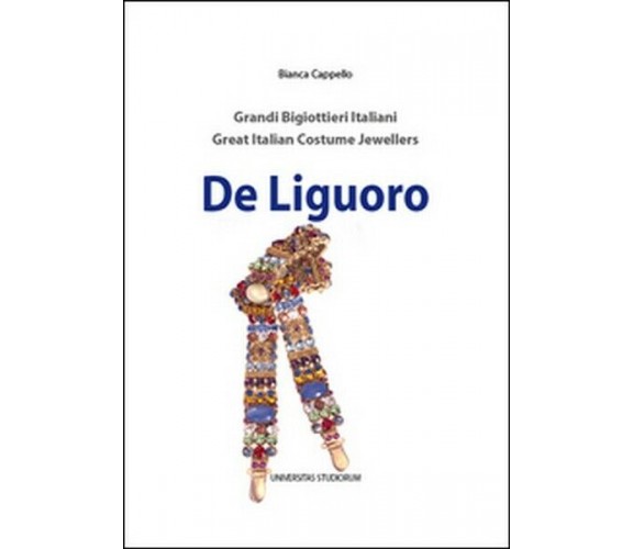 De Liguoro. Ediz. multilingue, di Bianca Cappello,  2016,  Universitas St. - ER