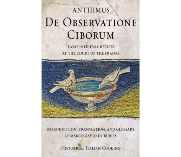 De Observatione Ciborum: Early-medieval recipes at the court of the Franks di An