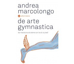 De arte gymnastica - Andrea Marcolongo - Laterza, 2022