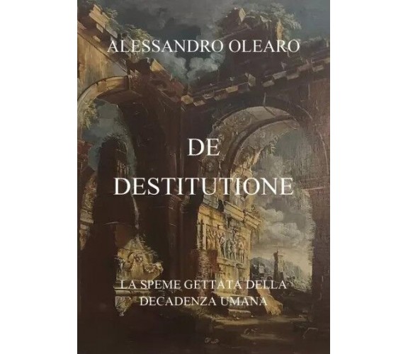 De destitutione di Alessandro Olearo, 2022, Youcanprint