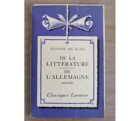 De la litterature, de l'allemagne - M. De Stael - Larousse - 1935 - AR