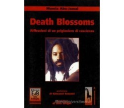 Death blossoms. Riflessioni di un prigioniero di coscienza di Mumia Abu-jamal,  
