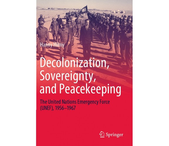 Decolonization, Sovereignty, and Peacekeeping - Hanny Hilmy - Springer, 2021