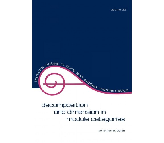 Decomposition and Dimension in Module Categories - Jonathan S. Golan - 1977