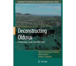 Deconstructing Olduvai: A Taphonomic Study of the Bed I Sites - Spirnger, 2014