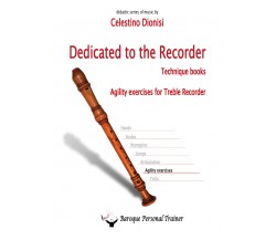 Dedicato al Flauto Dolce - Agility exercises for Treble Recorder di Celestino Di
