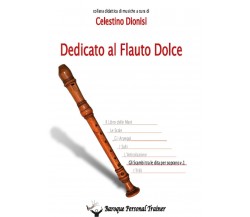 Dedicato al Flauto Dolce - Gli scambi tra le dita per soprano vol.1 di Celestino