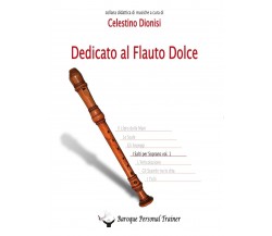 Dedicato al Flauto Dolce - I salti per soprano vol.1 di Celestino Dionisi,  2016