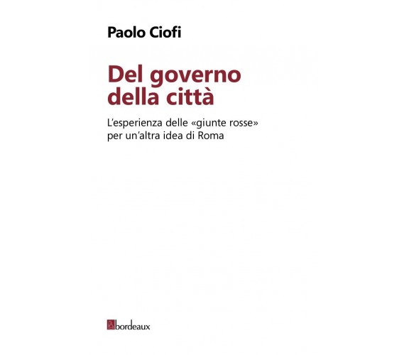 Del governo della città. L’esperienza delle «giunte rosse» per un’altra idea di 