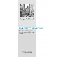 Deleite del ocaso. Memorias, extravíos y dedenciones en la narrativa de Jorge Ed