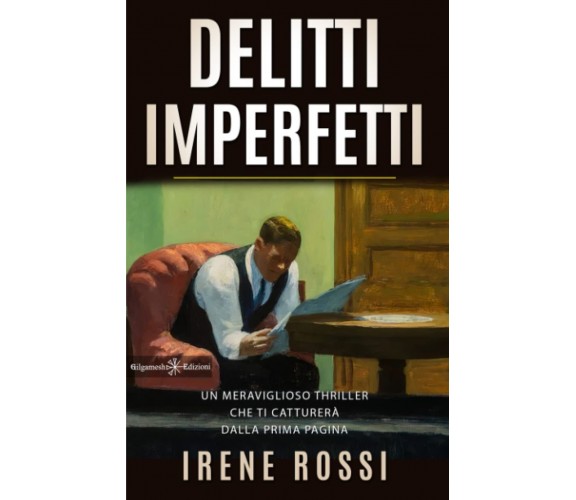 Delitti imperfetti - Irene Rossi - Gilgamesh, 2022