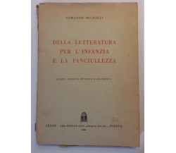 Della letteratura per l'infanzia e la fanciullezza - A.Michieli - CEDAM -1948- G