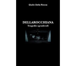 Dellarocchiana di Giulio Della Rocca,  2022,  Youcanprint