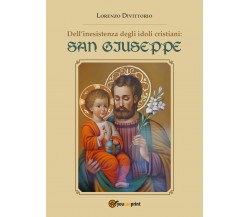 Dell’inesistenza degli idoli cristiani: San Giuseppe	 di Lorenzo Divittorio,2018