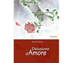  Delusione d’amore di Gerardo Mazzeo, 2022, Youcanprint