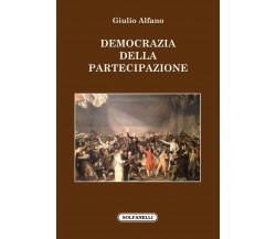 Democrazia della partecipazione di Giulio Alfano, 2018, Solfanelli