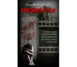 Demoniaca Follia - Maria Antonia Mandalà - ‎Independently published, 2020